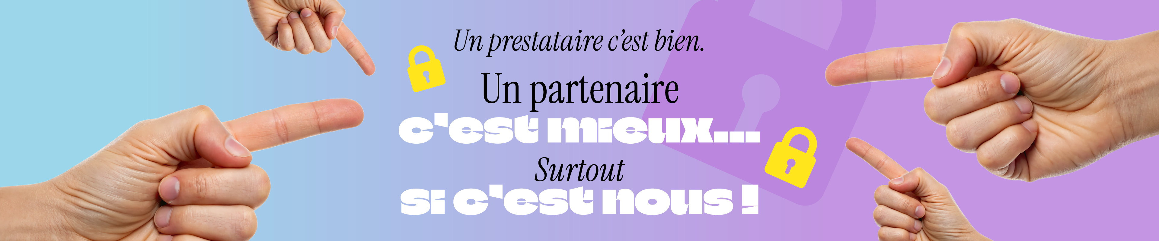 Un prestataire c'est bien. Un partenaire c'est mieux… surtout si c'est nous ! — CyberXL